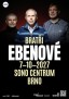 Bratři Ebenové - Sono Brno, 7.10.2027